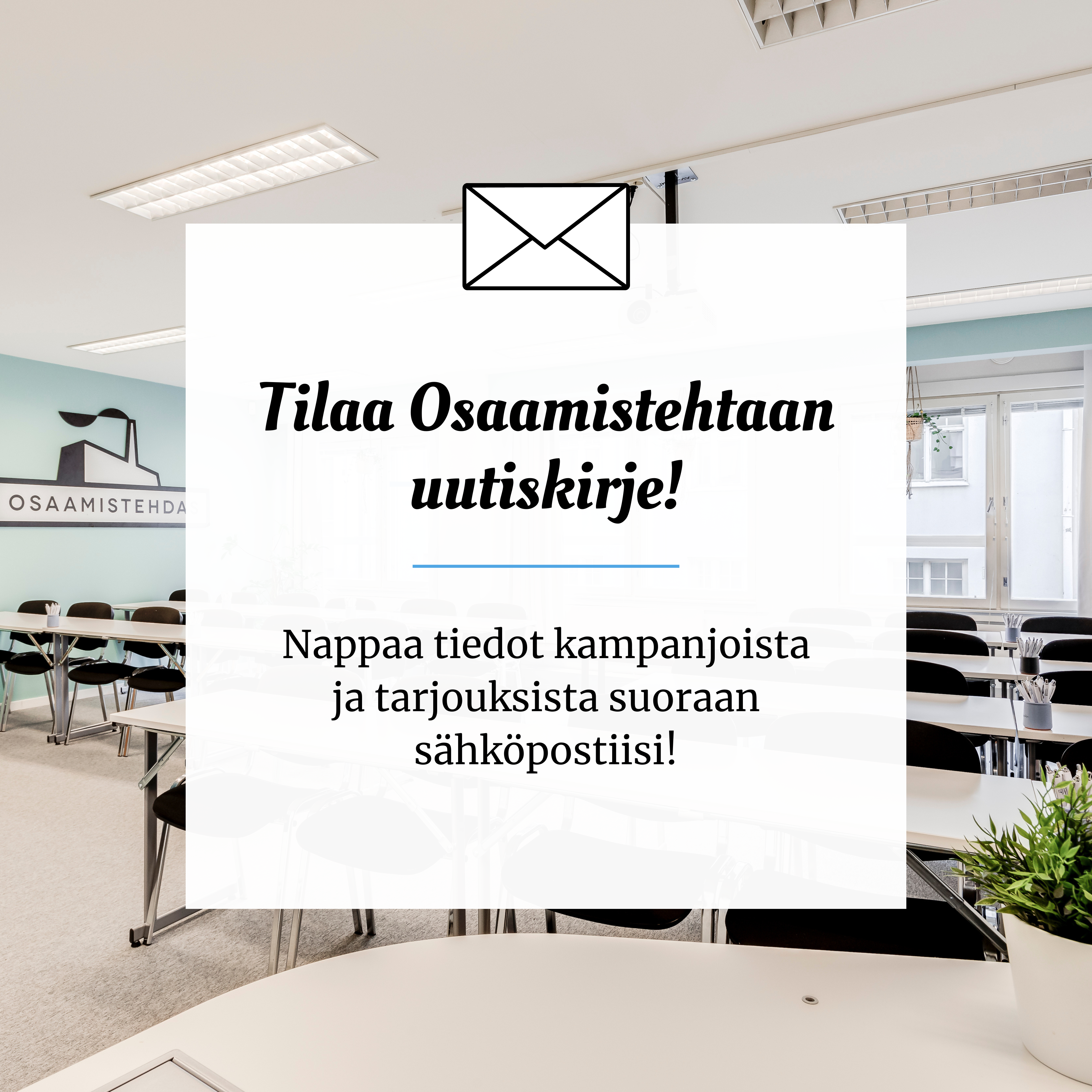 Tilaa Osaamistehtaan uutiskirje!